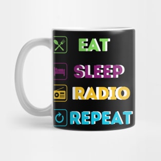 Funny eat sleep radio repeat Mug